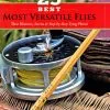 25 Best Most Versatile Flies: Their Histories, Stories & Step-by-Step Tying Photos