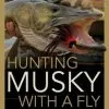 Hunting Musky With A Fly -Energy Solutions Sales hunting musky with a fly