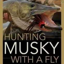Hunting Musky With A Fly