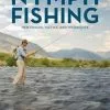 Nymph Fishing - New Angles, Tactics, And Techniques