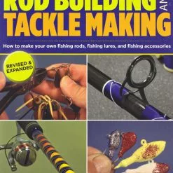 The Complete Book Of Rod Building And Tackle Making